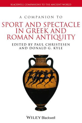 A Companion to Sport and Spectacle in Greek and Roman Antiquity