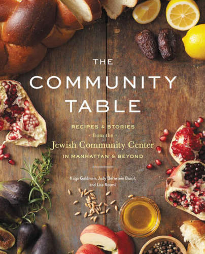 The Community Table: Recipes and Stories from the Jewish Community Center in Manhattan and Beyond