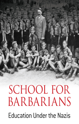 School for barbarians : education under the Nazis