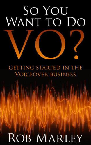 So you want to do vo getting started in the voiceover business