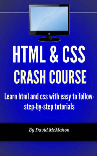 HTML & CSS Crash Course: Learn html and css with easy to follow-step-by-step tutorials