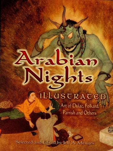 Arabian Nights Illustrated: Art of Dulac, Folkard, Parrish and Others