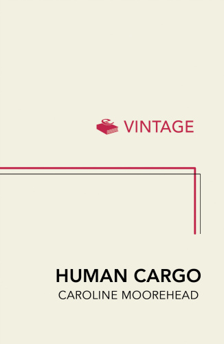 Human Cargo: A Journey Among Refugees