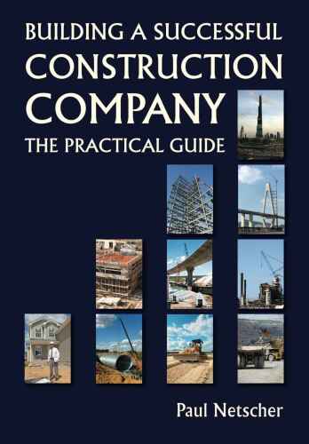 Building a successful construction company : the practical guide