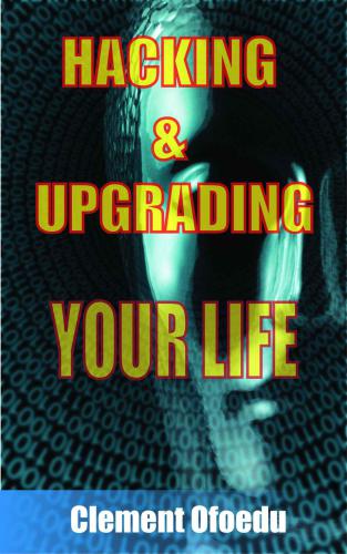 Hacking & Upgrading Your Life