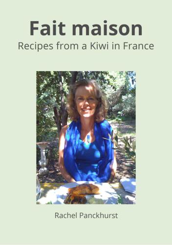 Fait maison: Recipes from a Kiwi in France