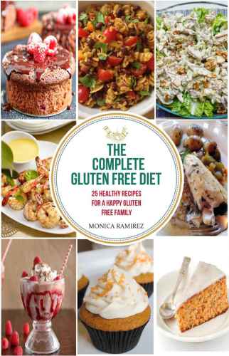 The Complete Gluten Free Diet: 25 Recipes for a happy gluten free family