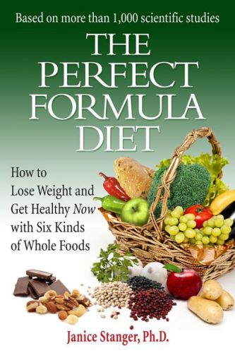 The perfect formula diet : how to lose weight and get healthy now with six kinds of whole foods