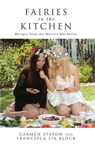 Fairies in the Kitchen: Recipes from the Weetzie Bat Series