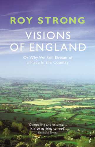 Visions of England : or why we still dream of a place in the country