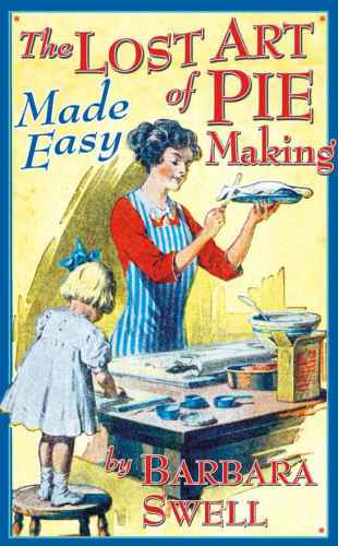 The lost art of pie making made easy