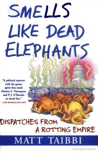 Smells Like Dead Elephants Dispatches from a Rotting Empire