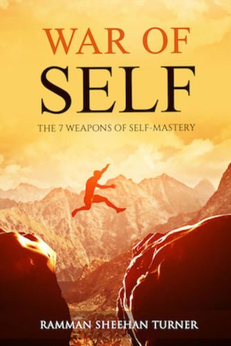 War of Self: The 7 Weapons of Self-Mastery