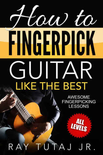 How to Fingerpick Guitar Like the Best: Awesome Fingerpicking Lessons