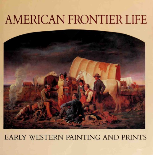 American Frontier Life: Early Western Painting and Prints