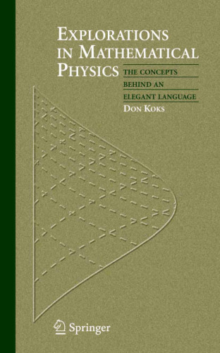 Explorations in Mathematical Physics: The Concepts Behind an Elegant Language