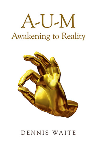 A-U-M : awakening to reality