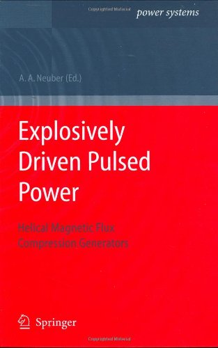 Explosively Driven Pulsed Power: Helical Magnetic Flux Compression Generators (Power Systems)