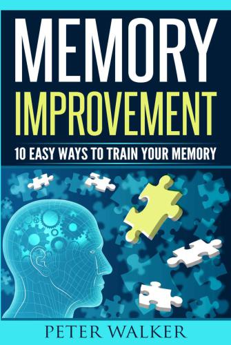 Memory Improvement: 10 Easy Ways to Train Your Memory