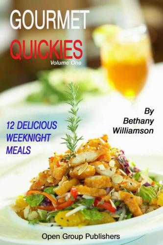 Gourmet Quickies: 12 Delicious weeknight meals