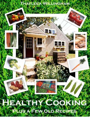 Healthy Cooking Plus a Few Old Recipes