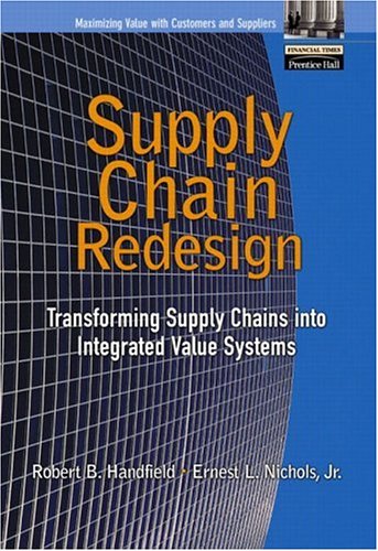 Supply Chain Redesign: Transforming Supply Chains into Integrated Value Systems