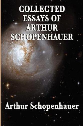 The Collected Essays of Arthur Schopenhauer