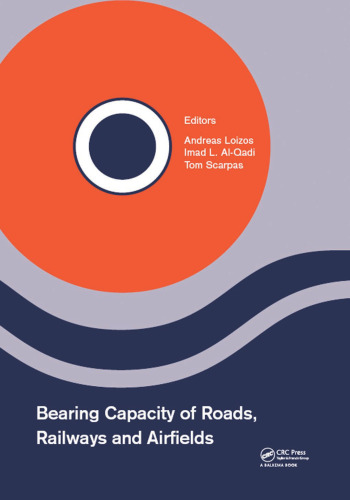 Bearing Capacity of Roads, Railways and Airfields: Proceedings of the 10th International Conference on the Bearing Capacity of Roads, Railways and Airfields (BCRRA 2017), June 28-30, 2017, Athens, Greece