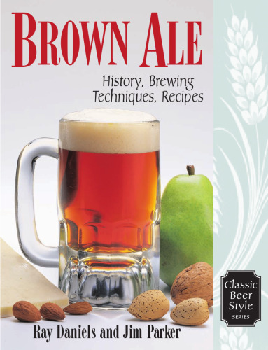 Brown ale : history, brewing techniques, recipes