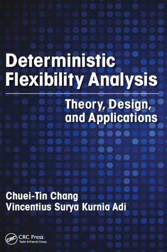 Deterministic Flexibility Analysis: Theory, Design, and Applications