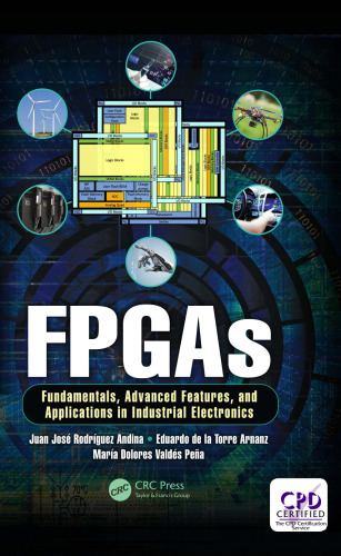 FPGAs : Fundamentals, advanced features, and applications in industrial electronics