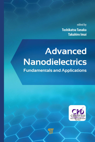 Advanced Nanodielectrics : Fundamentals and Applications