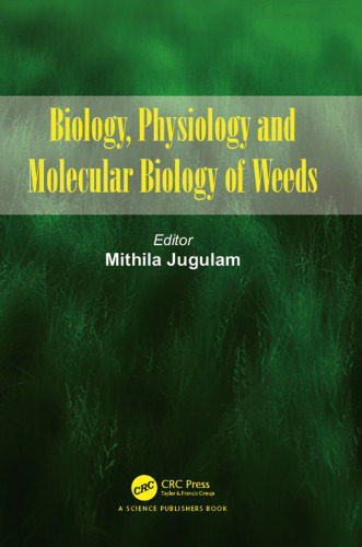 Biology, physiology, and molecular biology of weeds