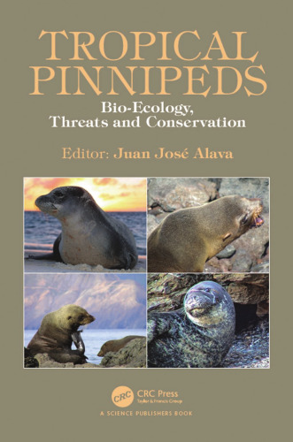 Tropical pinnipeds : bio-ecology, threats, and conservation