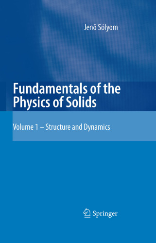 Fundamentals of the Physics of Solids, Volume 1: Structure and Dynamics