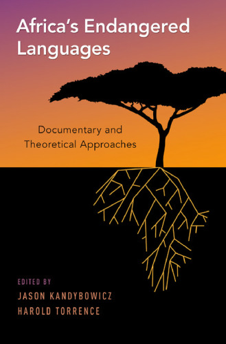 Africa's endangered languages : documentary and theoretical approaches