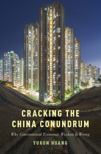 Cracking the China conundrum : why conventional economic wisdom is wrong