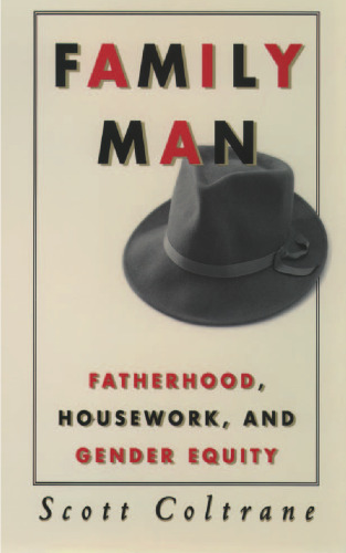 Family man : fatherhood, housework, and gender equity