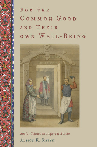 For the common good and their own well-being : social estates in Imperial Russia