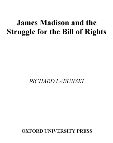 James Madison and the struggle for the Bill of Rights