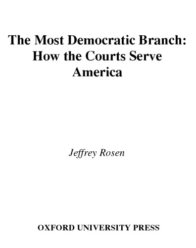 The most democratic branch : how the courts serve America