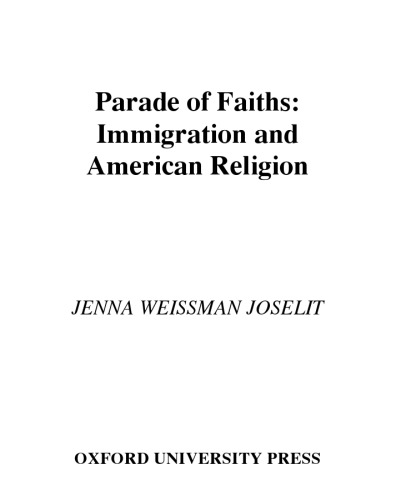 Parade of faiths : immigration and American religion