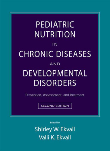 Pediatric Nutrition in Chronic Diseases and Developmental Disorders: Prevention, Assessment, and Treatment