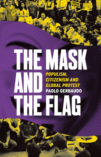 Mask and the flag : the rise of anarchopopulism in global protest