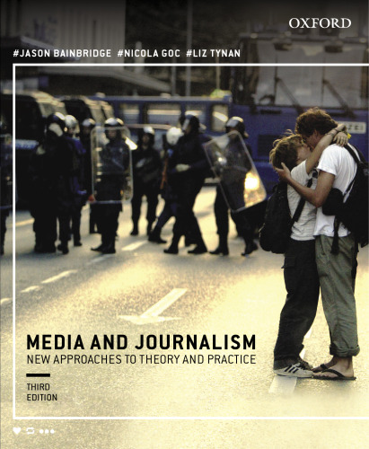 Media and Journalism 3e:New Approaches to Theory and Practice