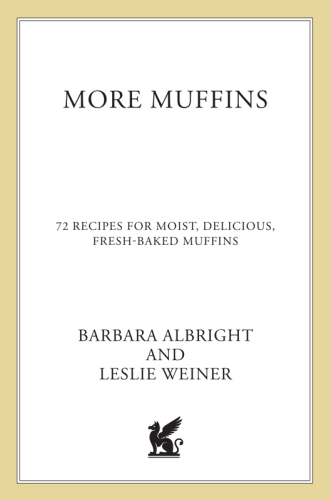 More muffins : 72 recipes for moist, delicious, fresh-baked muffins