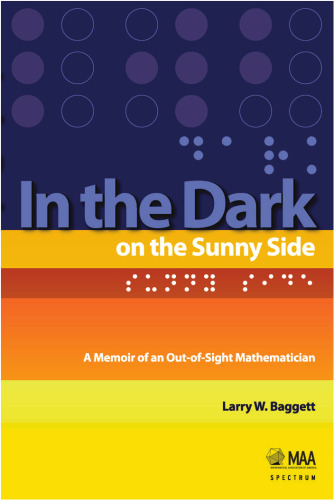 In the dark on the sunny side : a memoir of an out-of-sight mathematician