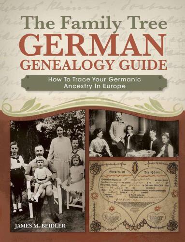 The Family Tree German Genealogy Guide: How to Trace Your Germanic Ancestry in Europe