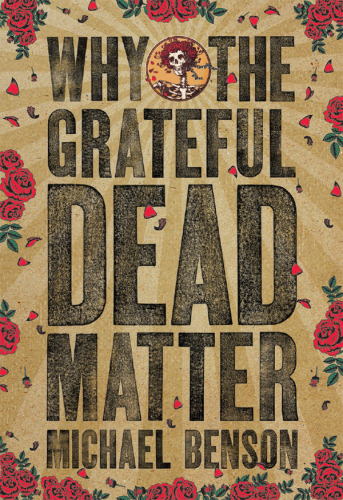 Why the Grateful Dead Matter