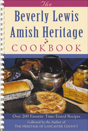 The Beverly Lewis Amish Heritage Cookbook